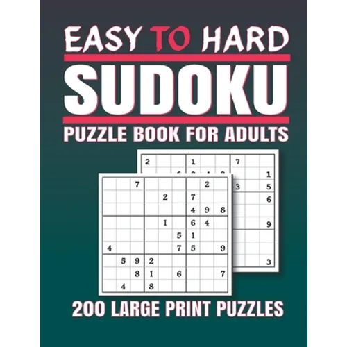 Sudoku Puzzle books for Adults Easy to Hard: 200 Easy to Hard Sudoku Puzzles And Solutions - Sudoku puzzle book for adults . sudoku book adult large p