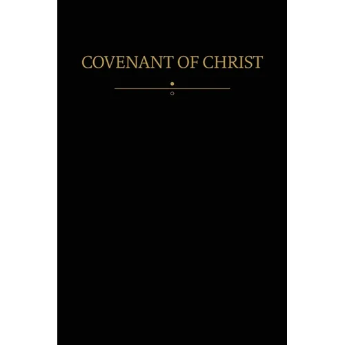 Covenant of Christ: Modern Covenants, Book Two