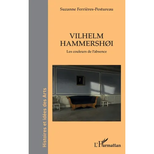 Vilhelm Hammershøi: Les couleurs de l'absence