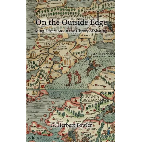 On the Outside Edge: Being Diversions in the History of Skating