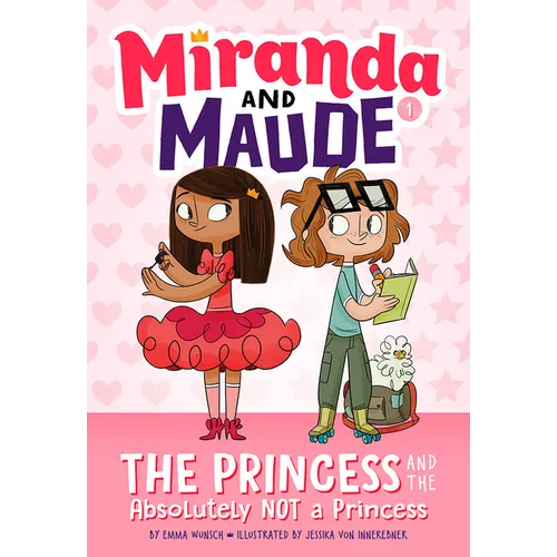 The Princess and the Absolutely Not a Princess (Miranda and Maude #1)