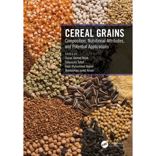 Cereal Grains: Composition, Nutritional Attributes, and Potential Applications