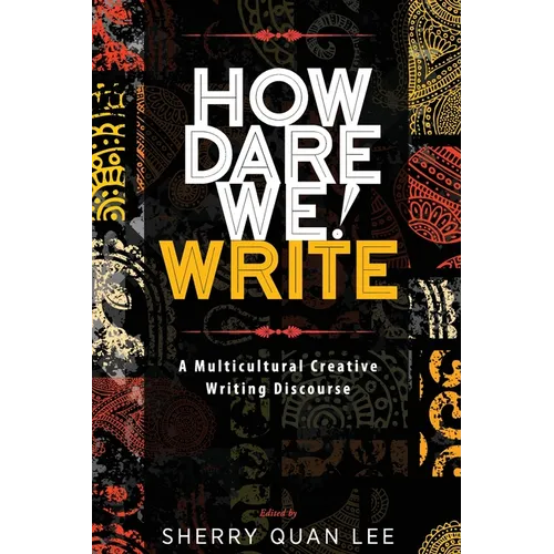 How Dare We! Write: A Multicultural Creative Writing Discourse