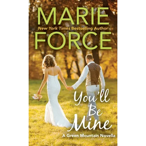 You'll Be Mine, A Green Mountain Series Novella