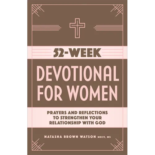 52-Week Devotional for Women: Prayers and Reflections to Strengthen Your Relationship with God