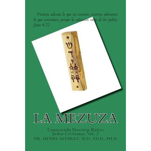 La Mezuza: Conociendo Nuestras Raíces Judeo-Cristianas, Vol. 3