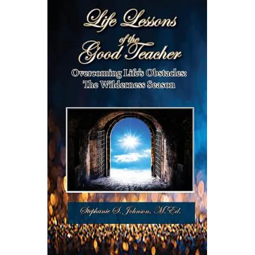 Life Lessons of the Good Teacher: The Wilderness Season
