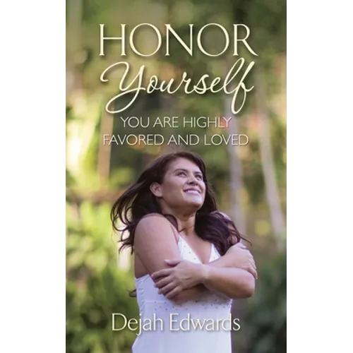 Honor Yourself: You Are Highly Favored and Loved