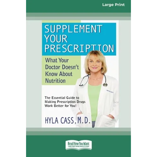 Supplement Your Prescription: What Your Doctor Doesn't Know About Nutrition [Standard Large Print 16 Pt Edition]