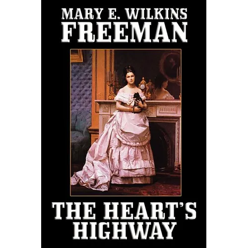 The Heart's Highway: A Romance of Virginia in the Seventeenth Century