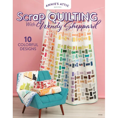 Scrap Quilting with Wendy Sheppard