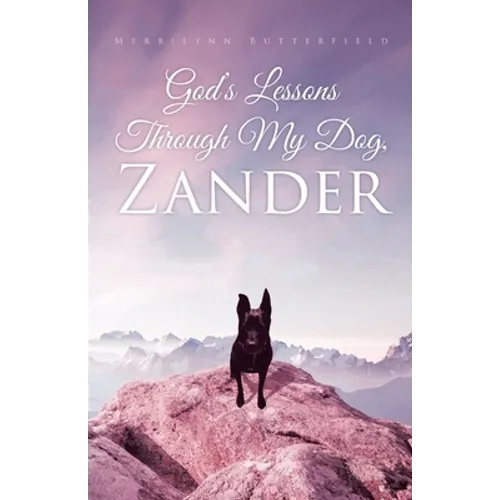 God's Lessons Through My Dog, Zander