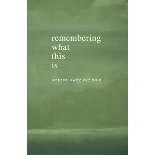 Remembering What This Is