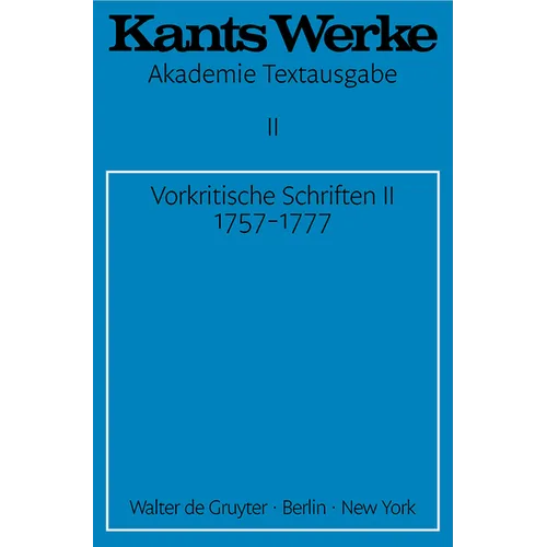 Vorkritische Schriften II. 1757-1777