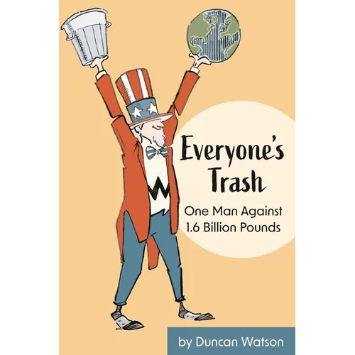 Everyone's Trash: One Man Against 1.6 Billion Pounds