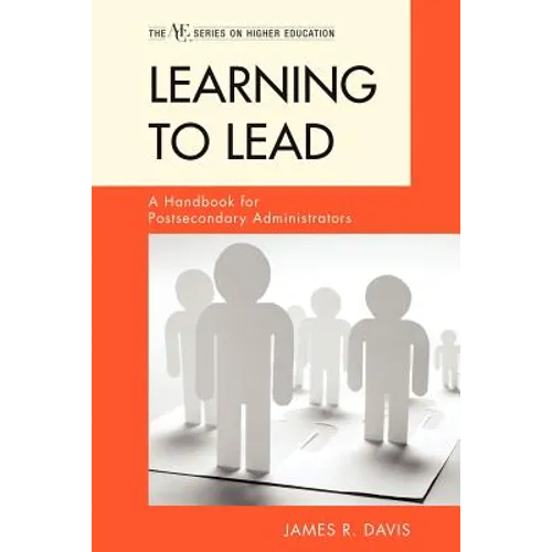Learning to Lead: A Handbook for Postsecondary Administrators