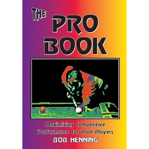 The Pro Book: Maximizing Competitive Performance for Pool Players