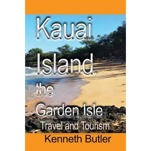 Kauai Island, the Garden Isle: Travel and Tourism