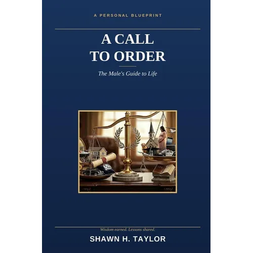 A Call to Order: A males guide to life from a minority prospective