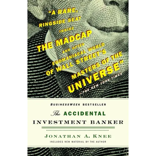 The Accidental Investment Banker: Inside the Decade That Transformed Wall Street