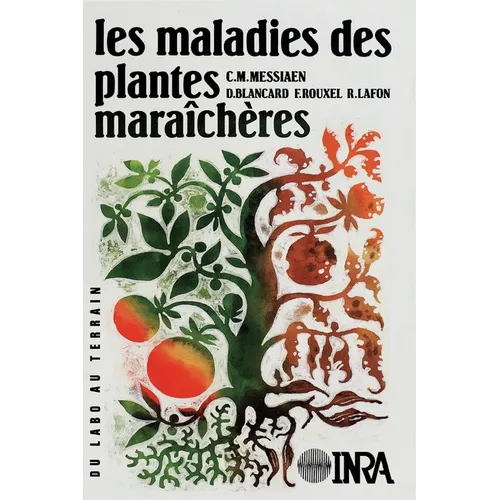 Les maladies des plantes maraîchères: 3e édition
