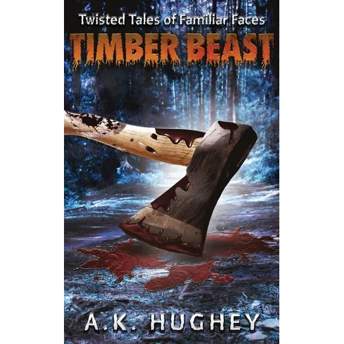 Timber Beast (Twisted Tales of Familiar Faces)