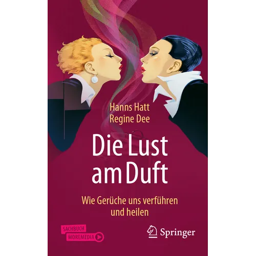 Die Lust Am Duft: Wie Gerüche Uns Verführen Und Heilen