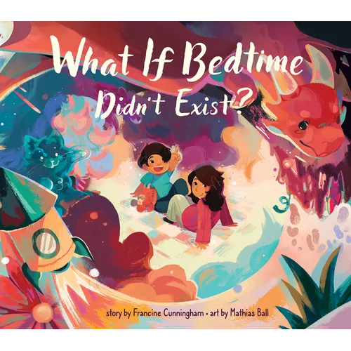 What If Bedtime Didn't Exist?
