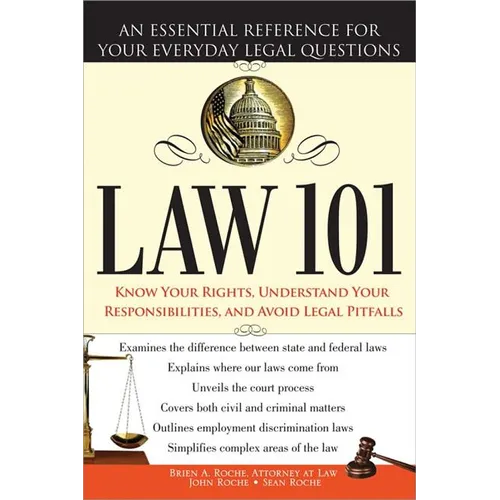Law 101: An Essential Reference for Your Everyday Legal Questions
