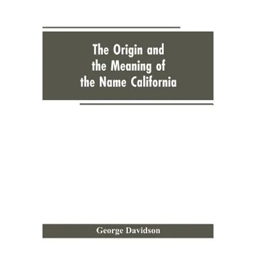 The Origin and the Meaning of the Name California: Calafia the Queen of the Island of California, Title Page of Las Sergas