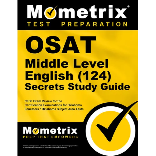 OSAT Middle Level English (124) Secrets Study Guide: CEOE Exam Review for the Certification Examinations for Oklahoma Educators / Oklahoma Subject Are