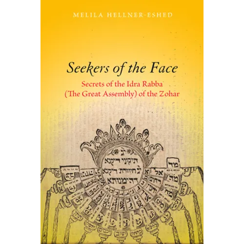 Seekers of the Face: Secrets of the Idra Rabba (the Great Assembly) of the Zohar