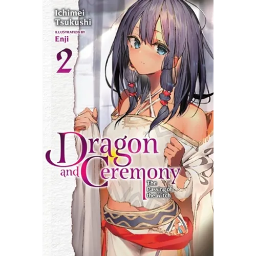 Dragon and Ceremony, Vol. 2 (Light Novel): The Passing of the Witch Volume 2