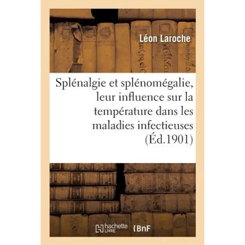 Splénalgie Et Splénomégalie, Leur Influence Sur La Température Dans Les Maladies Infectieuses