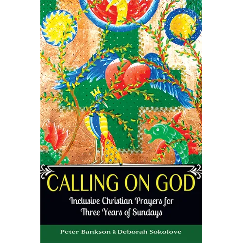 Calling on God: Inclusive Christian Prayers for Three Years of Sundays