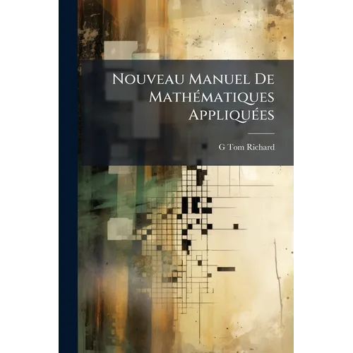 Nouveau Manuel De Mathématiques Appliquées