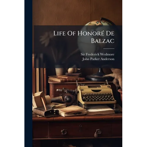 Life Of Honoré De Balzac