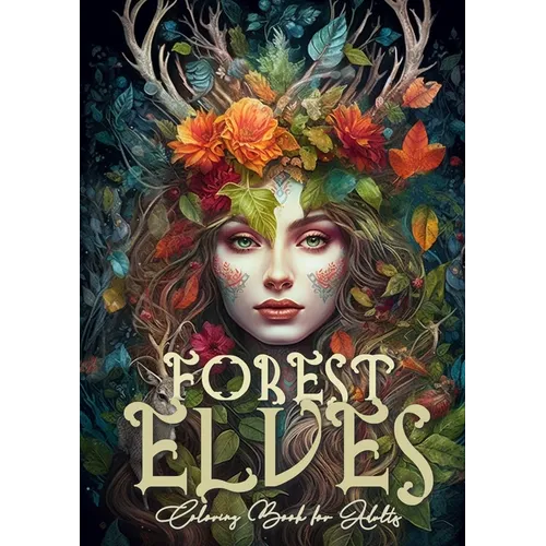 Forest Elves Coloring Book for Adults: Forest Elven Coloring Book for Adults Elves Coloring Book Forest Forest Animals Coloring Book Grayscale