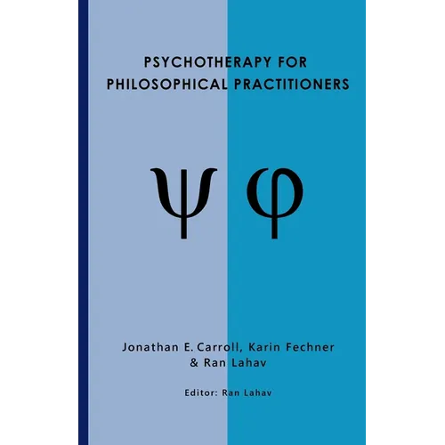 Psychotherapy for Philosophical Practitioners