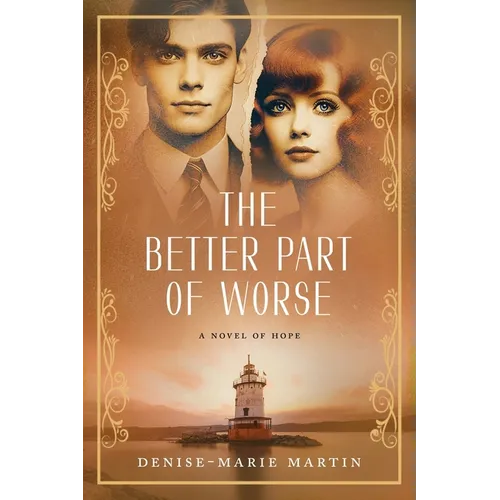 The Better Part of Worse: A Novel of Hope