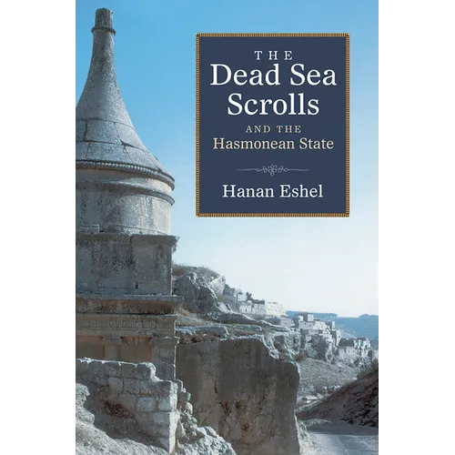 The Dead Sea Scrolls and the Hasmonean State