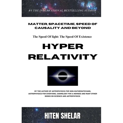 Hyper Relativity: The Speed Of Light Is The Speed Of Existence.
