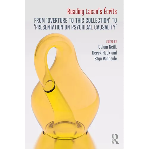Reading Lacan's Écrits: From 'Overture to This Collection' to 'Presentation on Psychical Causality'