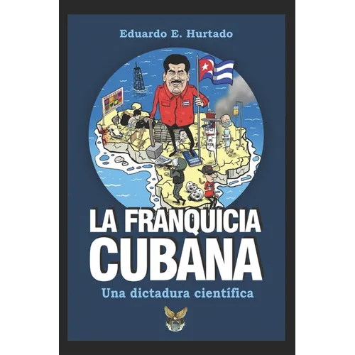 La franquicia cubana, una dictadura científica: Libertad
