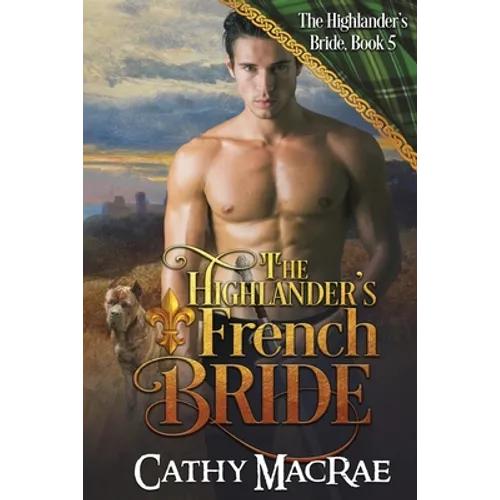 The Highlander's French Bride: Book 5 in The Highlander's Bride series