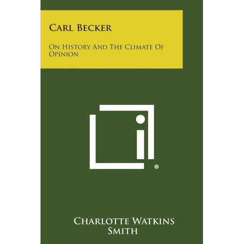 Carl Becker: On History and the Climate of Opinion