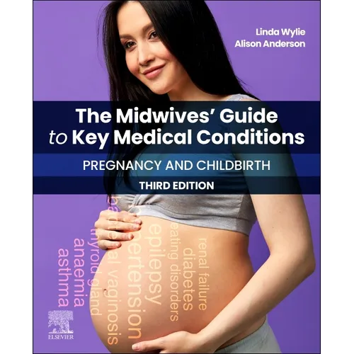 The Midwives' Guide to Key Medical Conditions: Pregnancy and Childbirth: Pregnancy and Childbirth