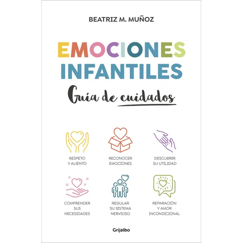 Emociones Infantiles. Guía de Cuidados / Childhood Emotions: A Guide to Caring