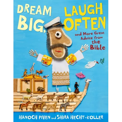 Dream Big, Laugh Often: And More Great Advice from the Bible
