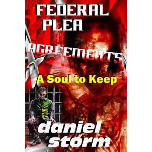 Federal Plea Agreements: A Soul to Keep